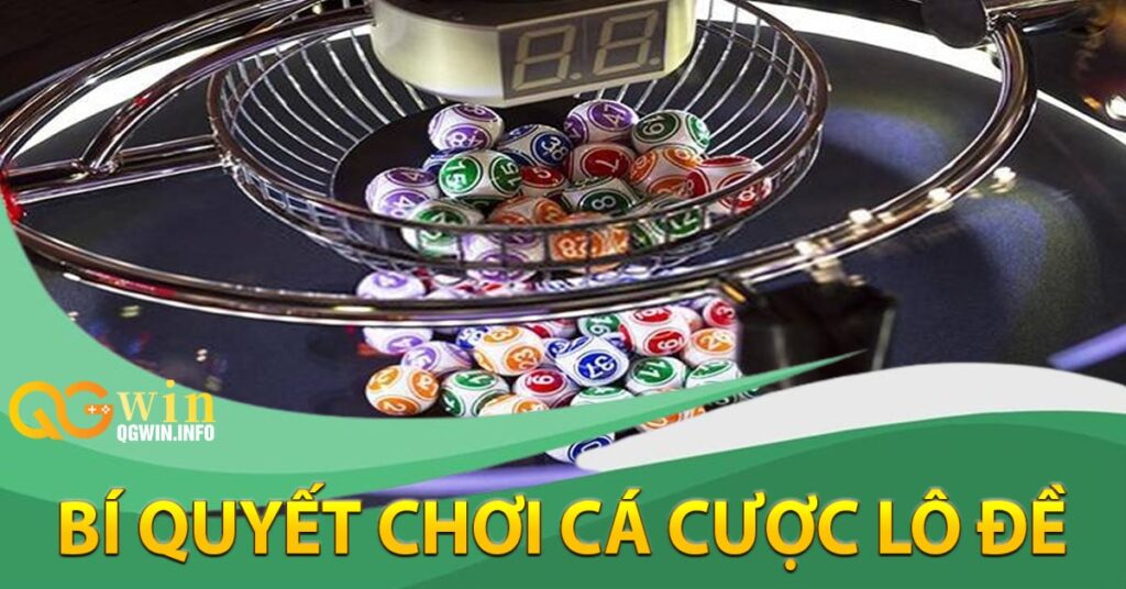 Bí quyết chơi cá cược lô đề