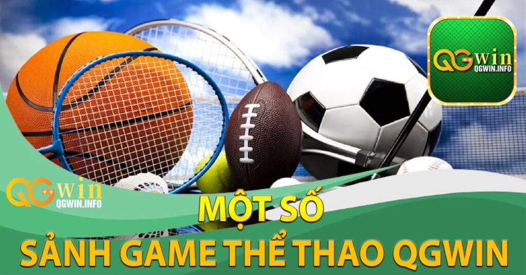 Một số sảnh game thể thao Qgwin