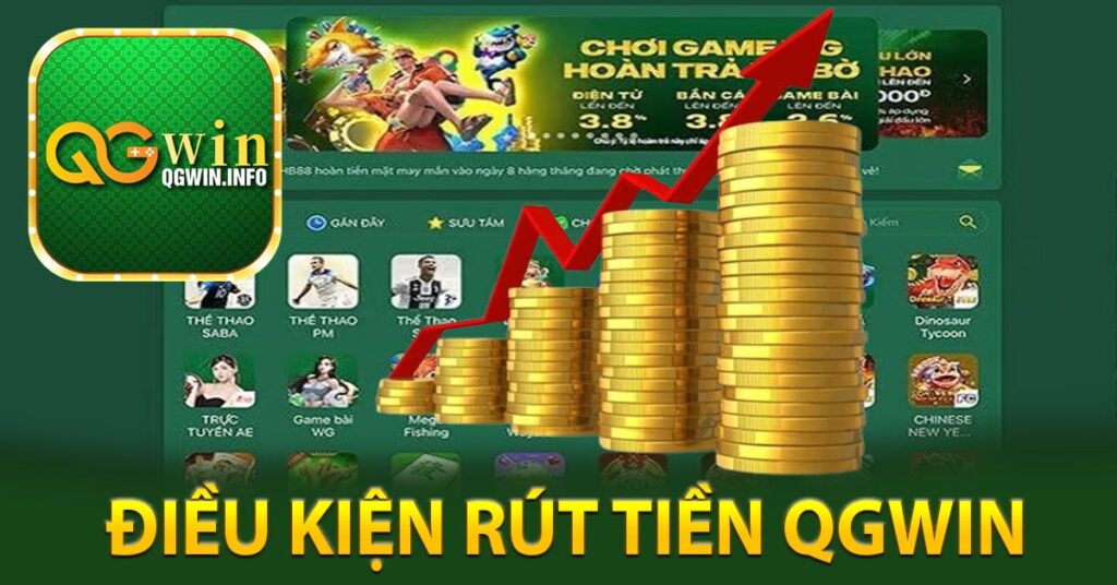 Những điều kiện rút tiền Qgwin