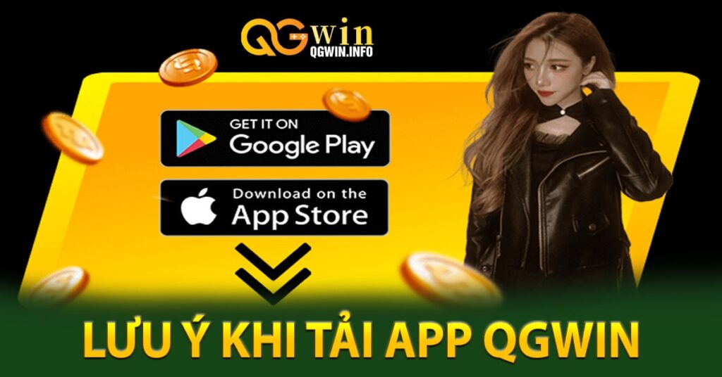lưu ý khi tải app Qgwin