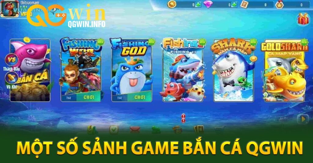 Một số sảnh game bắn cá Qgwin