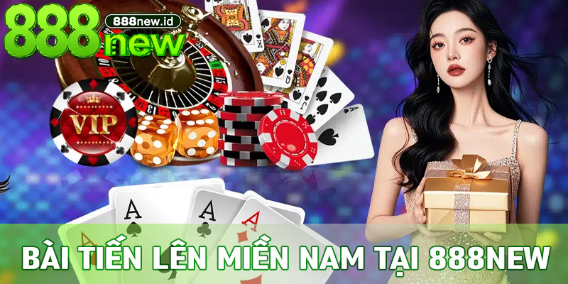 Chinh phục đỉnh cao Bài Tiến Lên Miền Nam tại 888new